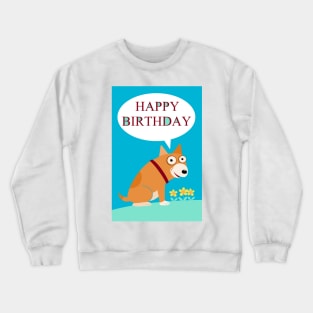 THIS DOG SAYS HAPPY BIRTHDAY Crewneck Sweatshirt